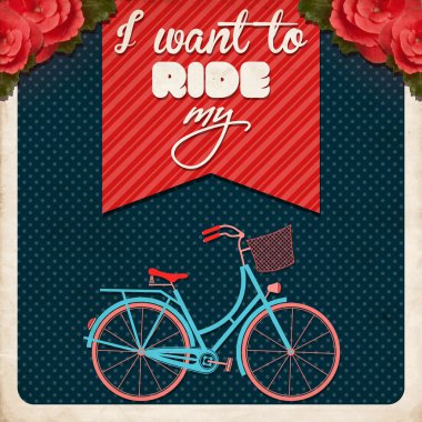 I Want to Ride My Bike, Retro Illustration Bicycle. clipart