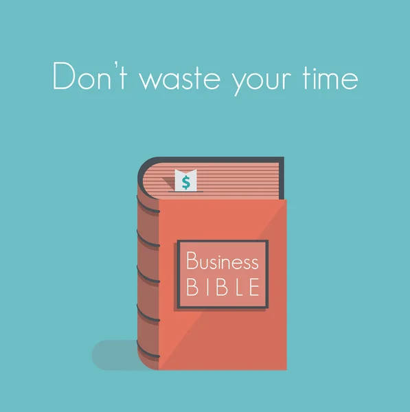 낭비 하지 않는다 당신의 시간. 사업 성경입니다. 비즈니스 성공 동기 부여, 계명, 규칙 및은 유에 대 한 개념. — 스톡 벡터