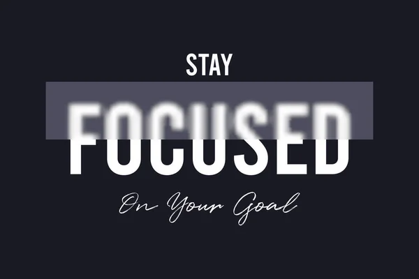 Stay Focused Your Goal Slogan Shirt Design Matte Glass Blurry — Stock Vector