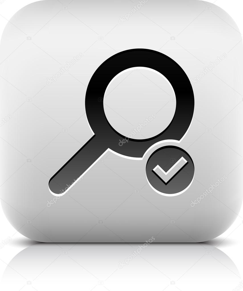 Loupe sign web icon with check mark glyph. Series buttons stone style. White rounded square shape with black shadow and gray reflection on white background. Vector illustration design element 8 eps