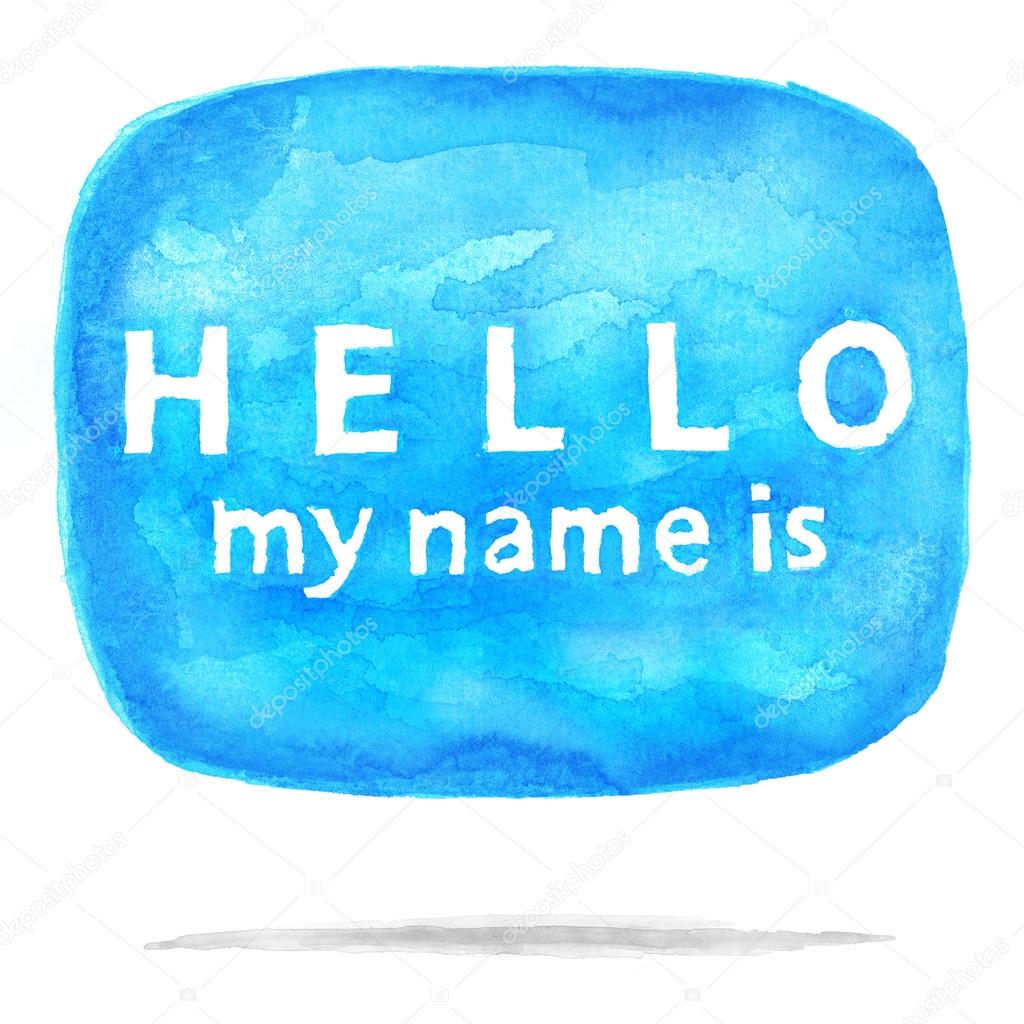 Blue watercolor speech bubble dialog with text HELLO my name is.