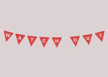 A triangle pennant string flag with a sign Watch Out, red flags social concept, toxic relationships
