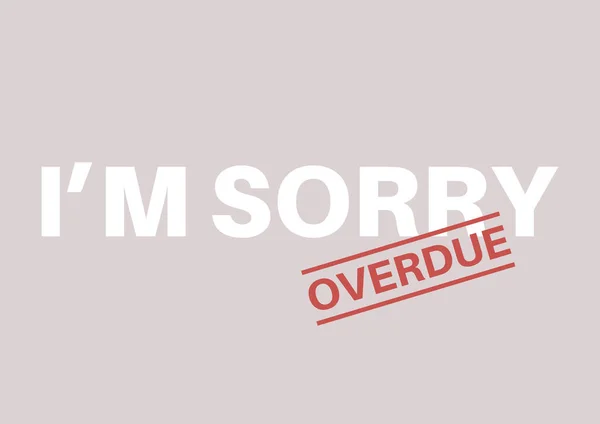 Het Spijt Teken Met Een Achterstallige Stempel Late Verontschuldiging Gekwetste — Stockvector