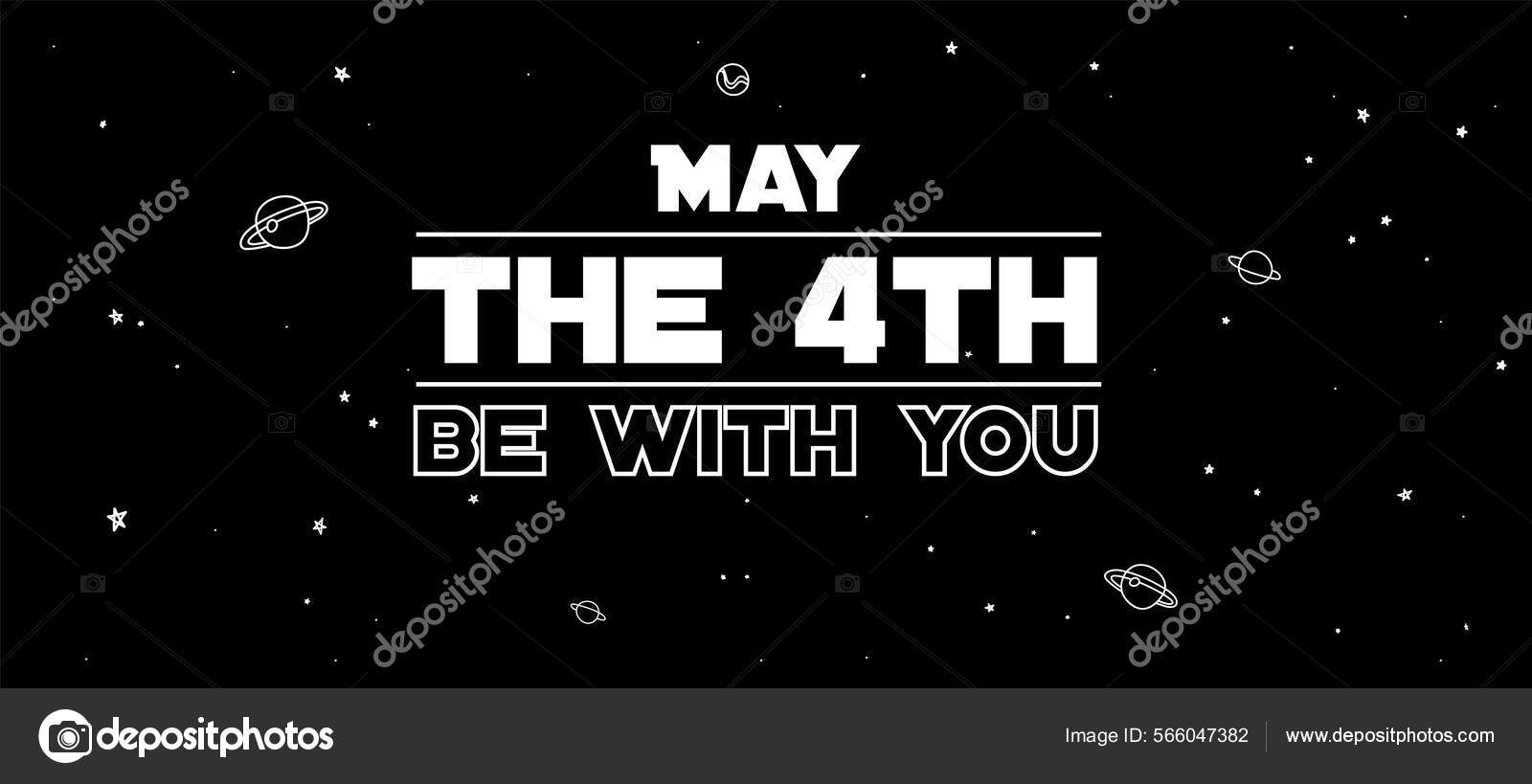 Happy May the 4th. Cosmos, universe futuristic vector illustration with