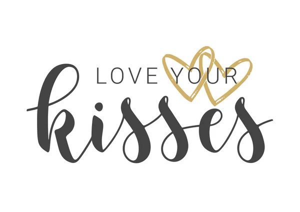 Vector Stock Illustration Lettering Love Your Kisses Inglés Plantilla Para — Archivo Imágenes Vectoriales