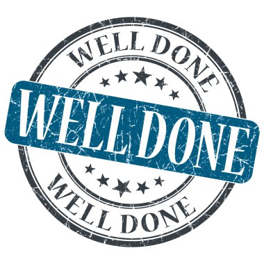 Well Done blue grunge round stamp on white background clipart