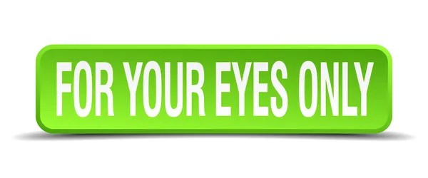 Για τα μάτια σας μόνο πράσινο 3d ρεαλιστική πλατεία απομονωμένες κουμπί — Διανυσματικό Αρχείο