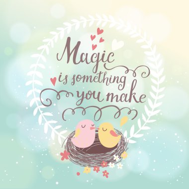 Magic is something you make. clipart
