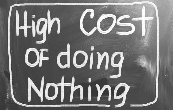 High Cost Of Doing Nothing Concept — Stock Photo, Image