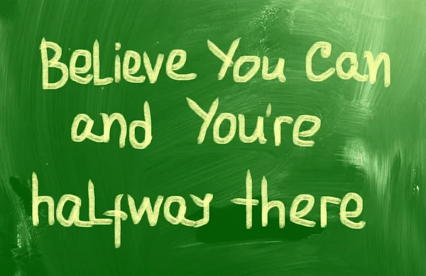 Acredite que você pode e você está a meio caminho — Fotografia de Stock