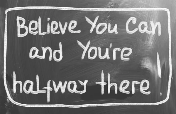 Belive You Can and You're Halfway There — Stockfoto