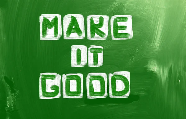 Make It Good Concept — Stock Photo, Image