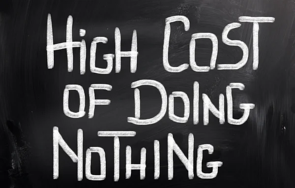 High Cost Of Doing Nothing Concept — Stock Photo, Image