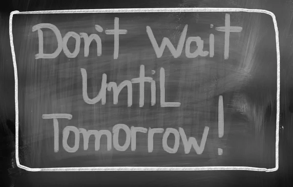 Não espere até amanhã Conceito — Fotografia de Stock