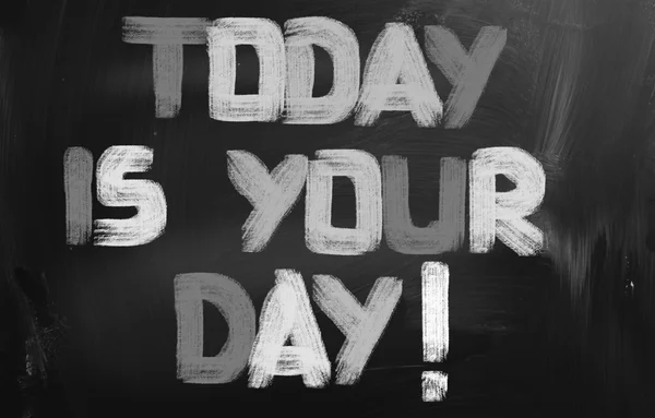 Today Is Your Day Concept — Stock Photo, Image