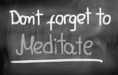 kavram Meditasyon yapmayı unutmayın