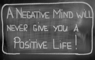 negatif zihin asla pozitif yaşam konsepti verecektir