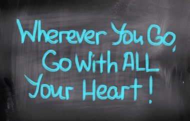 Wherever You Go Go With All Your Heart Concept clipart