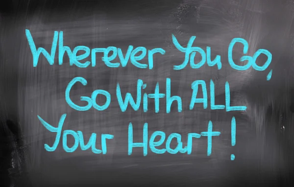 Wherever You Go Go Go With All Your Heart Concept — стоковое фото