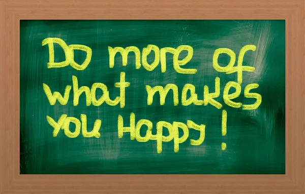 Do More Of What Makes You Happy Concept — Stock Photo, Image