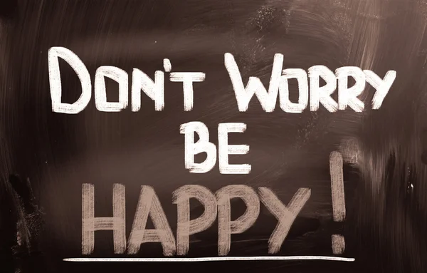 Nie martw się być szczęśliwy pomysł — Zdjęcie stockowe