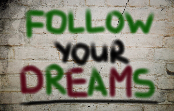 Follow Your Dreams Concept