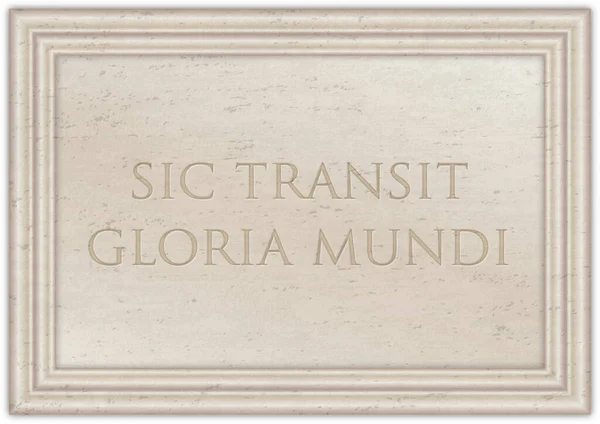 Sic Transit Gloria Mundi Διάσημη Λατινική Φράση Στην Αρχαία Μαρμάρινη — Φωτογραφία Αρχείου