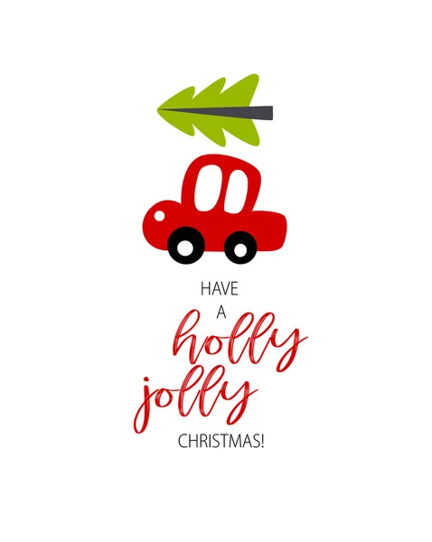 Tisk Červené Malé Auto Nese Vánoční Stromek Holly Jolly Novoroční Stock Vektory