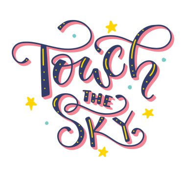 Gökyüzüne dokun - beyaz arkaplanda karalama yıldızları olan çok renkli harfler.