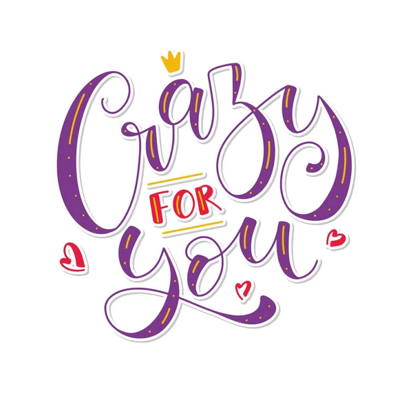 Crazy for you - colored lettering isolated on white background. Vector illustration with fun text, doodle hearts and crown — Stock Vector