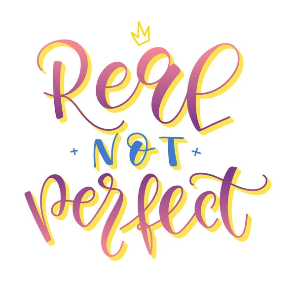 Real not perfect - multicolored calligraphy with doodle crown — Vector de stock