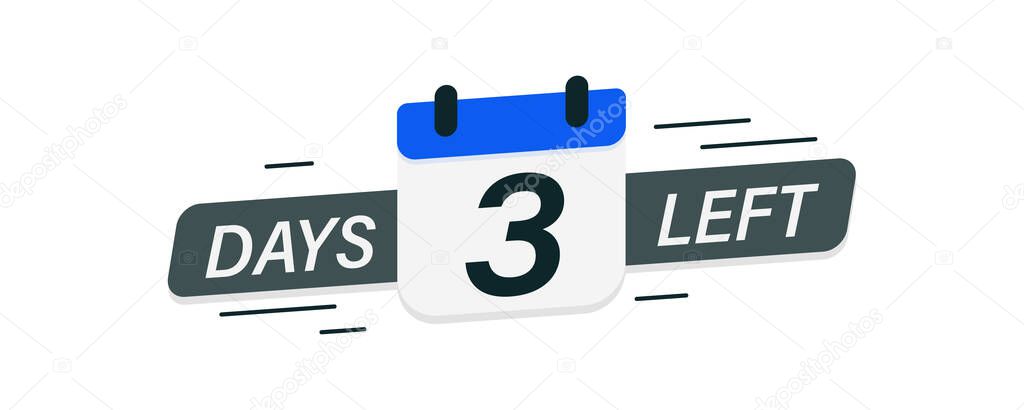 Days countdown banner. Web banner with calendar and 3 day left text. Calendar icon. Last minute offer or sale countdown banner. Promotion icon. Days count. Vector illustration