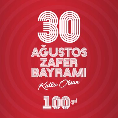 30 Agustos Zafer Bayrami 100 yil Kutlu Olsun. Translation: August 30 celebration of victory and the National Day in Turkey. 100 years Logo.