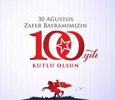 30 Agustos Zafer Bayrami 100 yil Kutlu Olsun. Translation: August 30 celebration of victory and the National Day in Turkey. 100 years Logo.