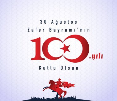 30 Agustos Zafer Bayrami 100 yil Kutlu Olsun. Translation: August 30 celebration of victory and the National Day in Turkey. 100 years Logo.