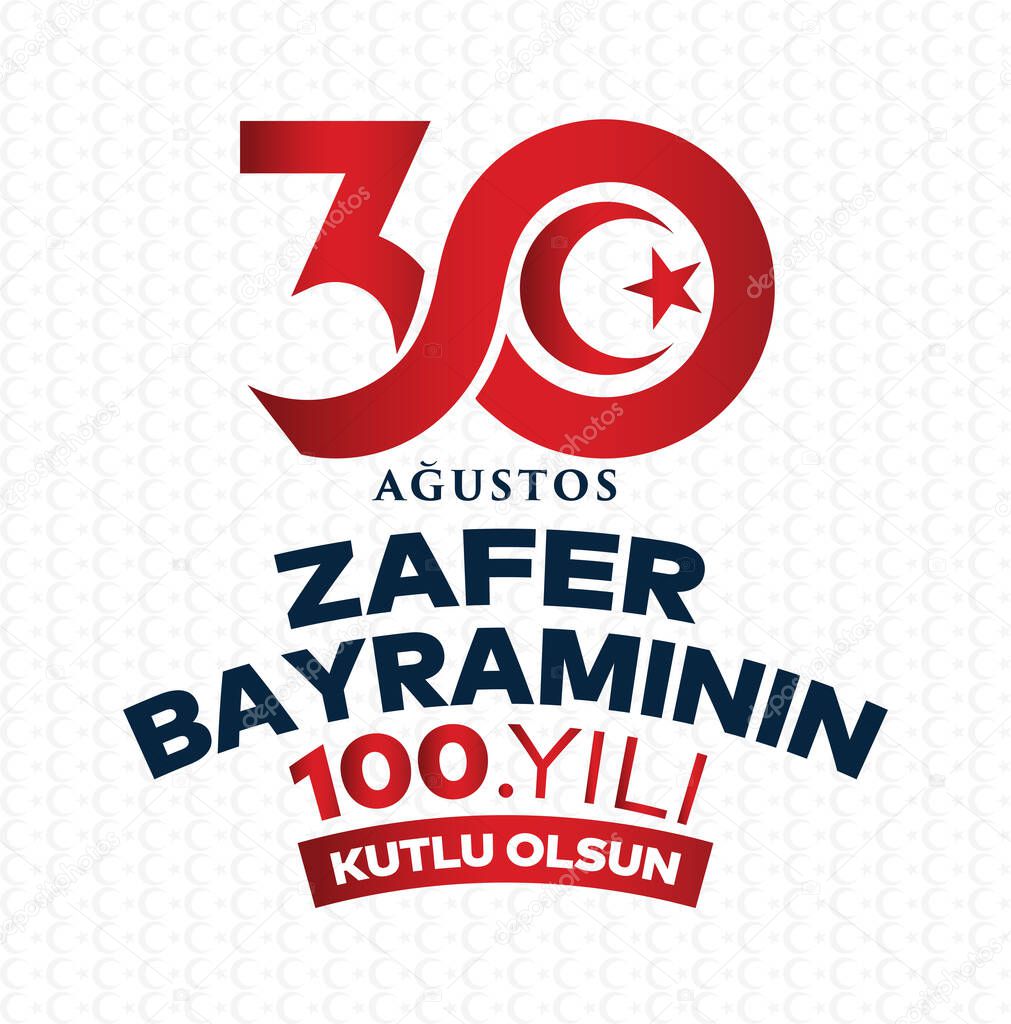 30 Agustos Zafer Bayrami 100 yil Kutlu Olsun. Translation: August 30 celebration of victory and the National Day in Turkey. 100 years Logo.