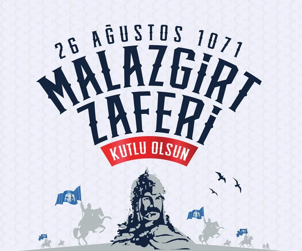 26 Agustos 1071 Malazgirt Zaferi Kutlu Olsun. (Sultan Alp Arslan Malazgirt Turkiye) Translation: 1071 August 26 Happy Manzikert Victory. (Sultan Alp Arslan Malazgirt Turkey)