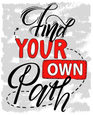 Kendi yolunu kendin bul ilham verici ve motive edici bir alıntı. El çizimi güzel harfler. İlham verici afiş, tişört, çanta, bardak, kart, broşür, çıkartma, rozet. Siyah ve kırmızı hat işareti