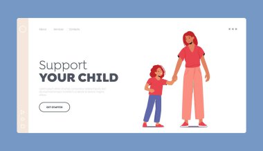 Support your Child Landing Page Template. Happy Family Characters Mother with Little Girl. Mom and Daughter Spend Time Together, Communicate, Motherhood Concept. Cartoon People Vector Illustration