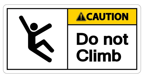Vorsicht Klettern Sie Nicht Auf Symbol Zeichen Auf Weißem Hintergrund — Stockvektor