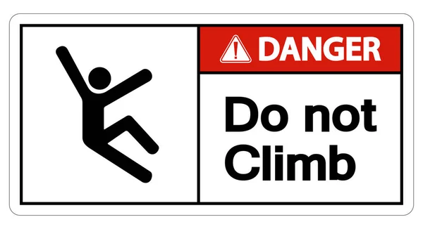 Gefahr Klettert Nicht Auf Symbol Schild Auf Weißem Hintergrund — Stockvektor