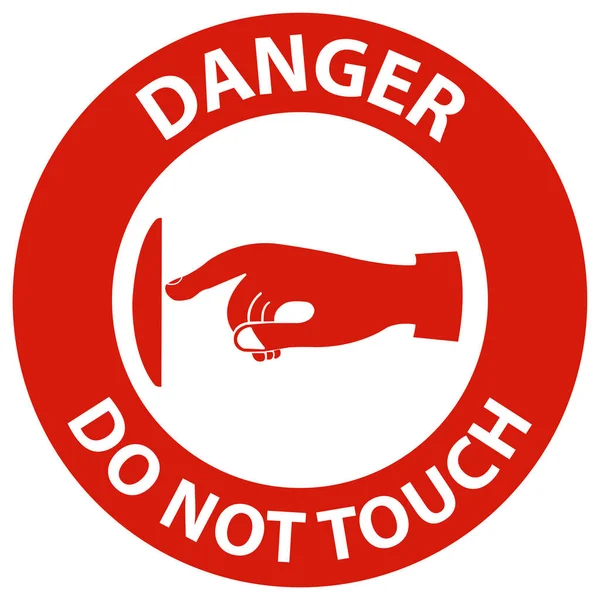 Danger Don Touch Sign Label Auf Weißem Hintergrund — Stockvektor