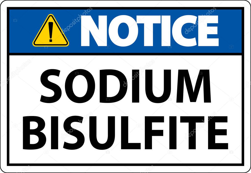 Chemical Notice Sign Sodium Bisulfite Label