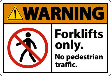 Uyarı Yaya Trafik Forkliftleri Sadece İmzala