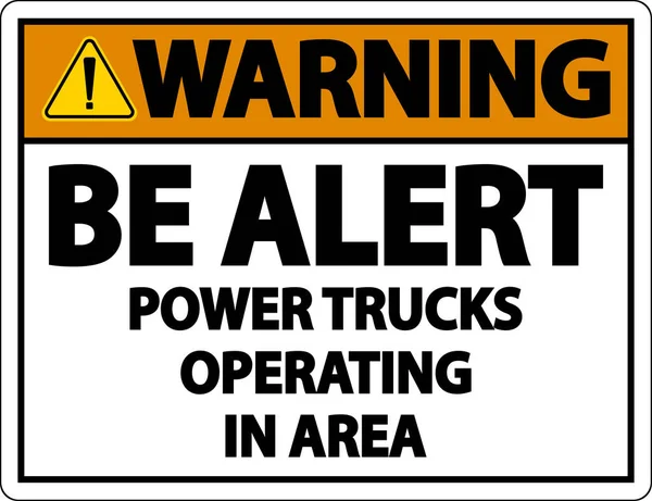 Warning Power Trucks Operating Sign White Background — Stock Vector