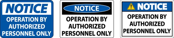Notice Operation Authorized Only Sign White Background — Stock Vector