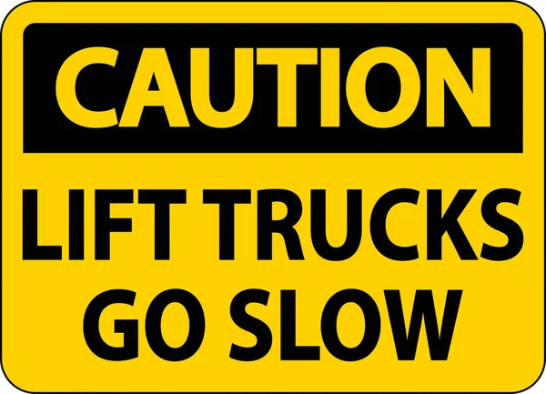 Óvatosság Lift Trucks Menj Lassú Jel Fehér Háttér — Stock Vector