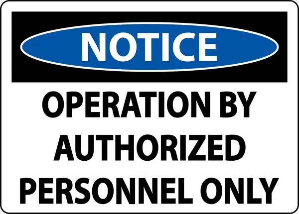 Hinweis Operation Durch Autorisiertes Etikett Zeichen Auf Weißem Hintergrund — Stockvektor