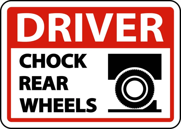 Driver Chock Hinterräder Etikett Zeichen Auf Weißem Hintergrund — Stockvektor