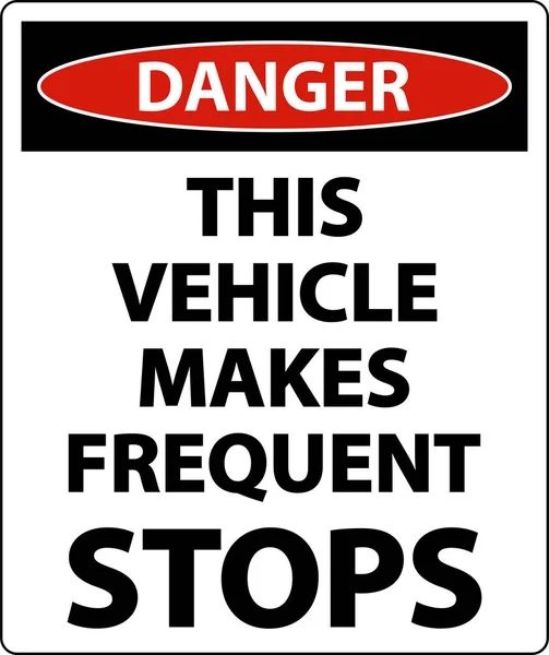 Danger Vehicle Makes Frequent Stops Label White Background — Stock Vector